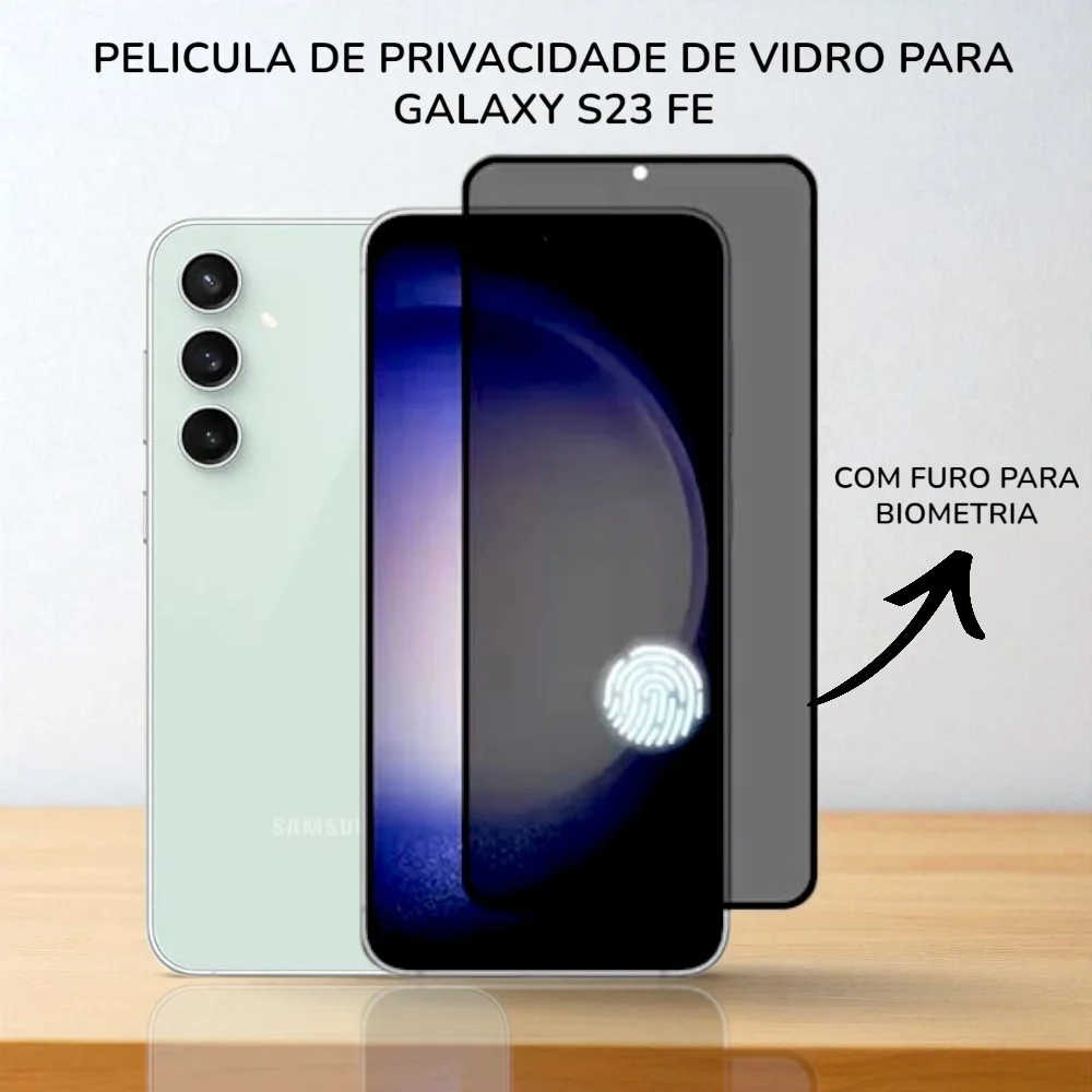 Pelicula Privativa Para Galaxy S23Fe Com Furo Para Digital