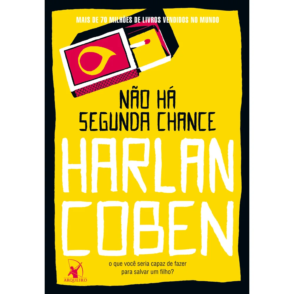 Livro - Não há segunda chance - por Harlan Coben - Editora Arqueiro
