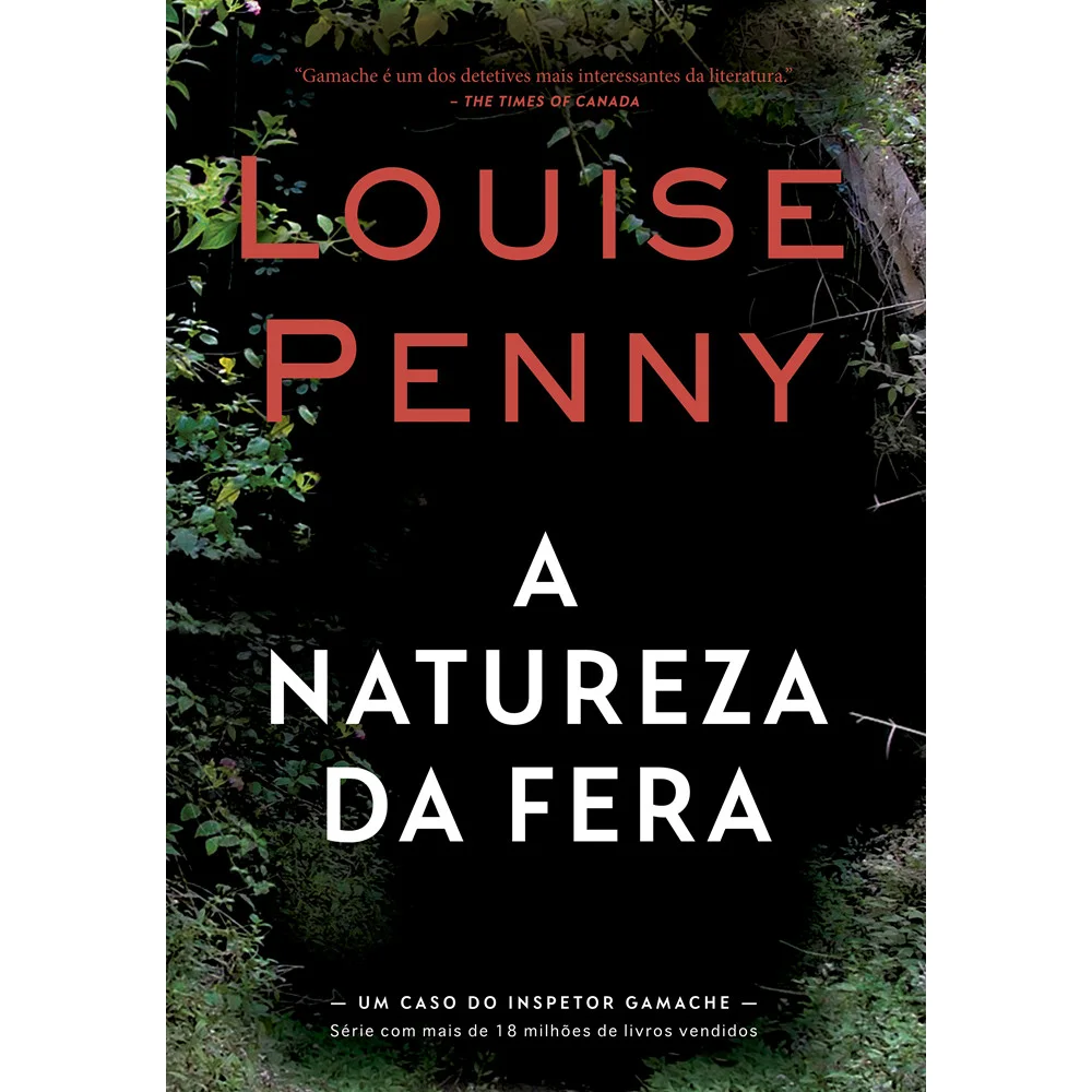 Livro - A natureza da fera (Inspetor Gamache - Livro 11) - por Louise Penny - Editora Arqueiro