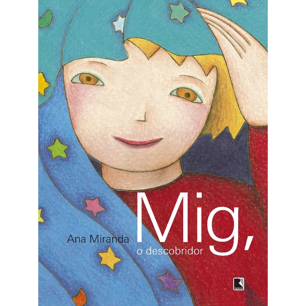 Livro Mig O Descobridor Ana Miranda Editora Record Ensino Fundamental infanto-juvenil (Usado)