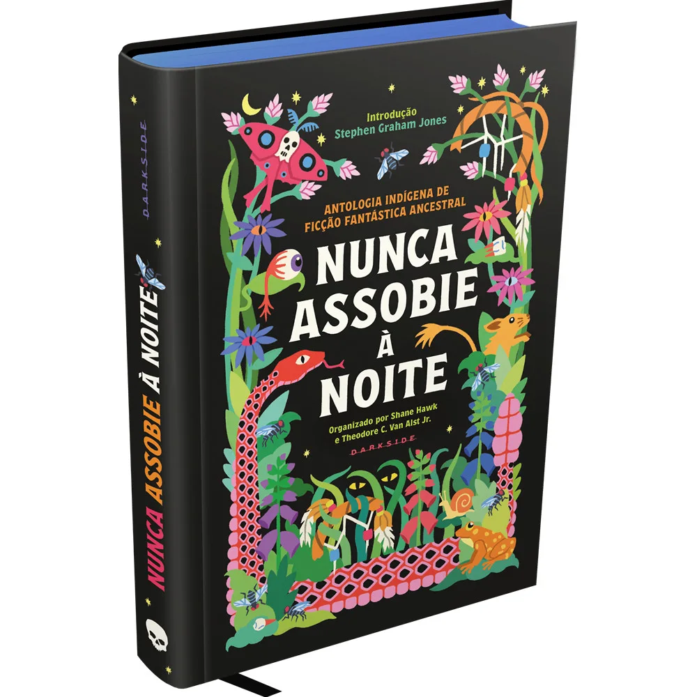 Livro - Nunca Assobie à Noite: Antologia Indígena de Ficção Fantástica Ancestral - Editora Darkside