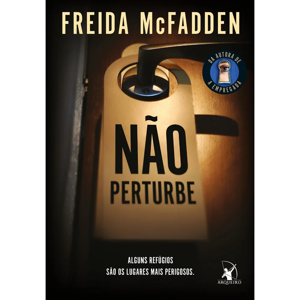 Livro - Não perturbe - Para fãs de A empregada - por Freida McFadden - Editora Arqueiro