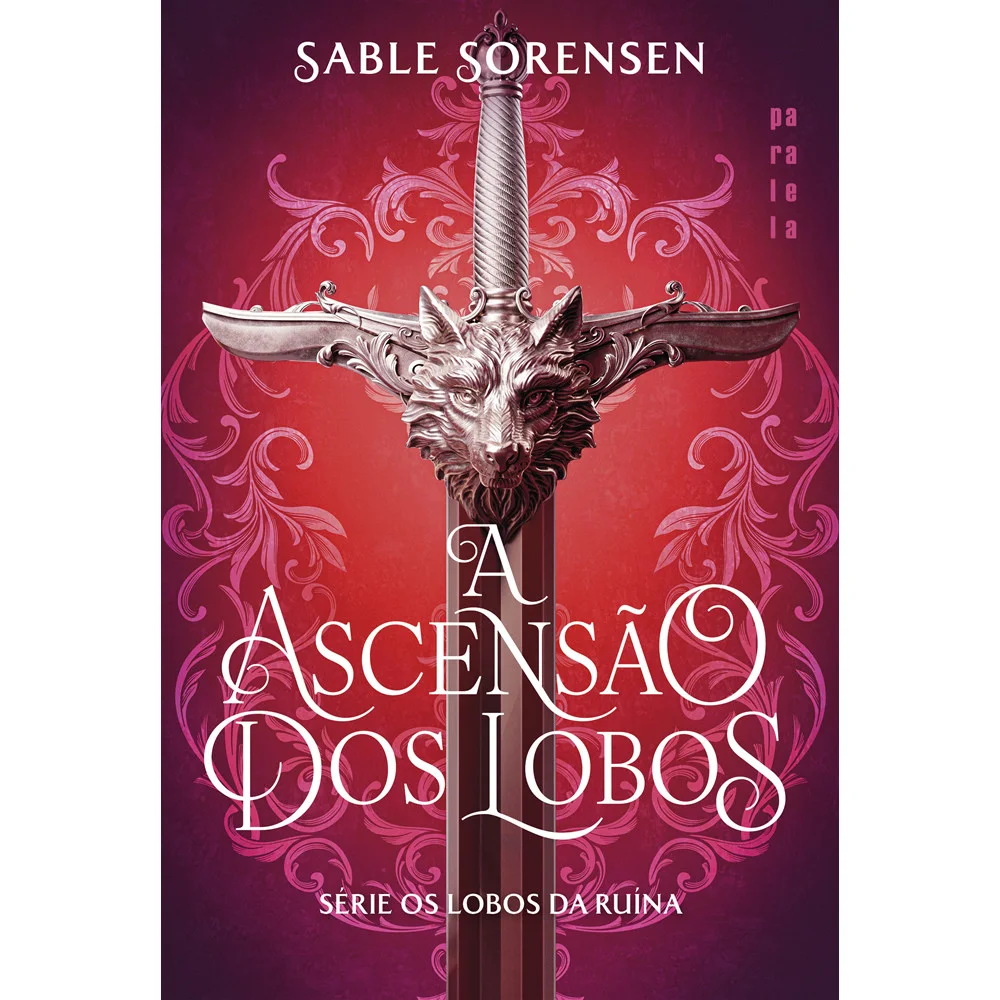 Livro - A ascensão dos lobos - por Sable Sorensen - Editora Paralela