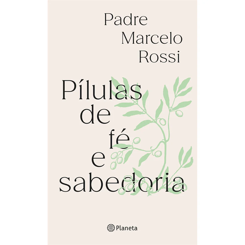 Livro - Pílulas de fé e sabedoria - por Padre Marcelo Rossi - Editora Planeta
