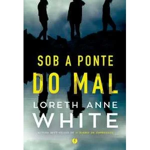Sob a ponte do mal