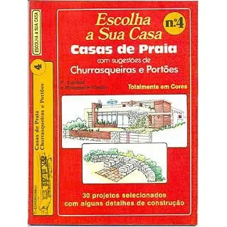 Livro - Escolha a Sua Casa - Casas de Praia - F. Lemos / Elisabeth Faber Editora : EDIOURO