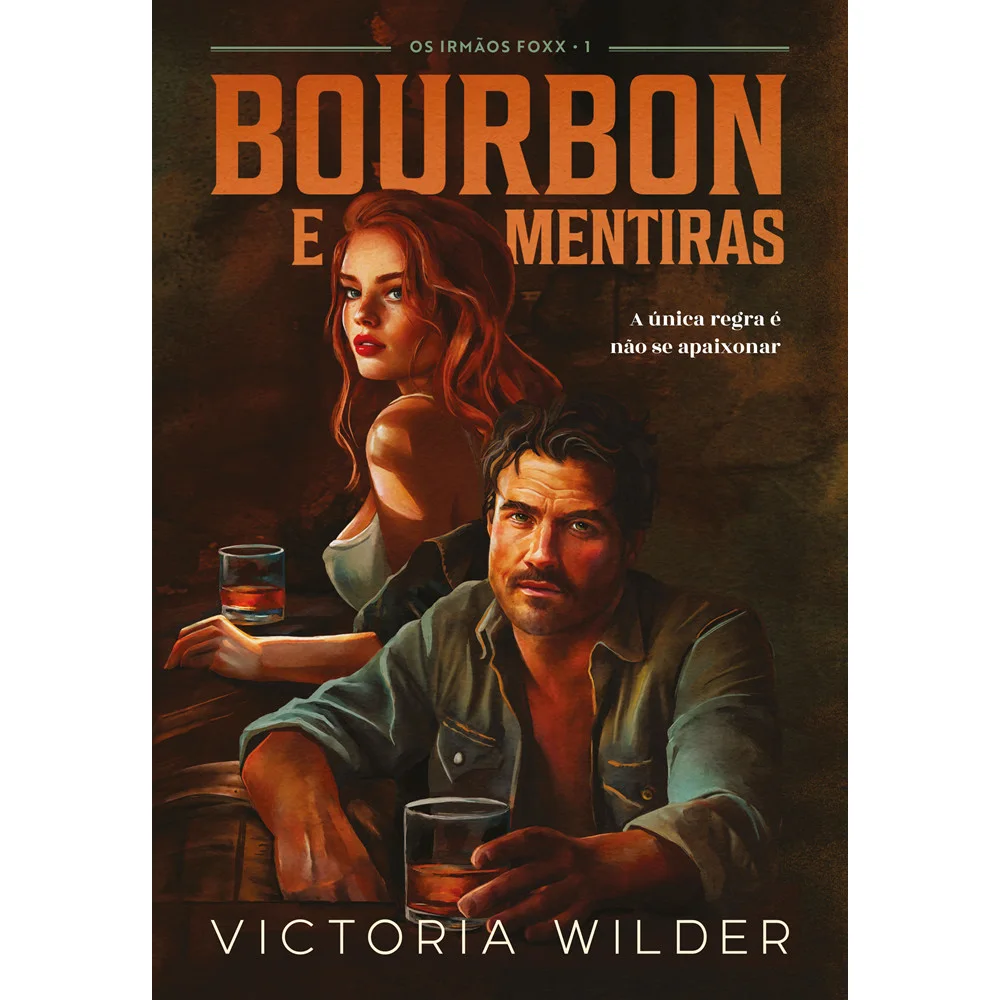 Livro - Bourbon e mentiras (Os Irmãos Foxx - Livro 1) - por Victoria Wilder - Editora Arqueiro