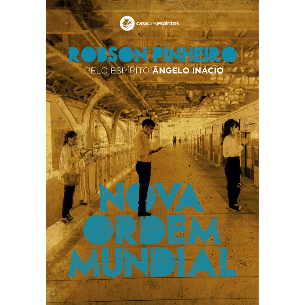 Livro - Nova ordem mundial - por Robson Pinheiro - Editora Casa dos Espíritos