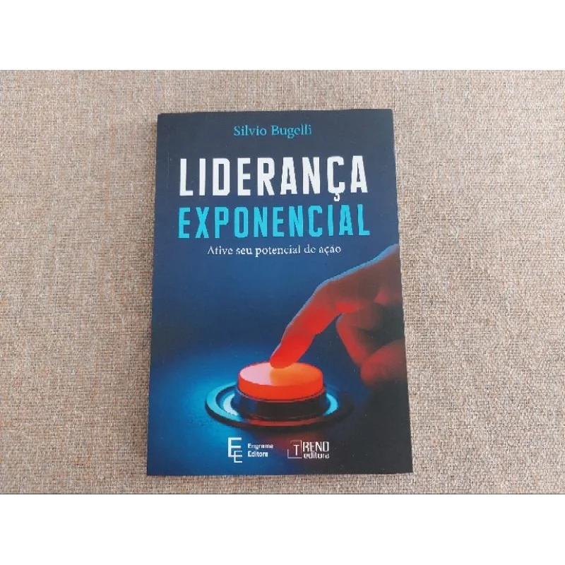 Liderança Exponencial, ative seu potencial de ação - Silvio Bugelli -