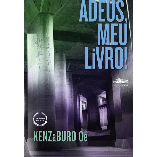 Livro - Adeus, meu livro! - por Kenzaburo Oe - Editora Estação Liberdade