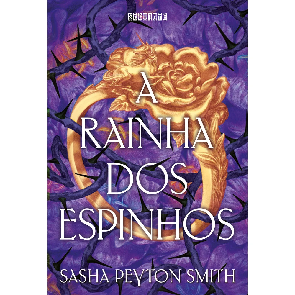 Livro - A Rainha dos Espinhos - por Sasha Peyton Smith - Editora Seguinte