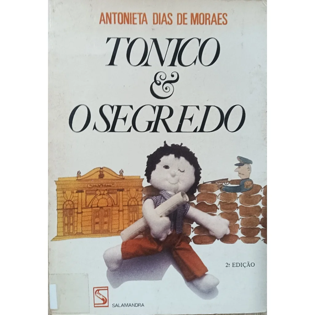 Tonico e o Segredo de Estado Autor Antonieta Moraes Idioma Português Editora do livro salamandra Outras características Gênero do livro lit.brasileira Descrição livro com marcas de uso, em bom estado amarelado pelo tempo