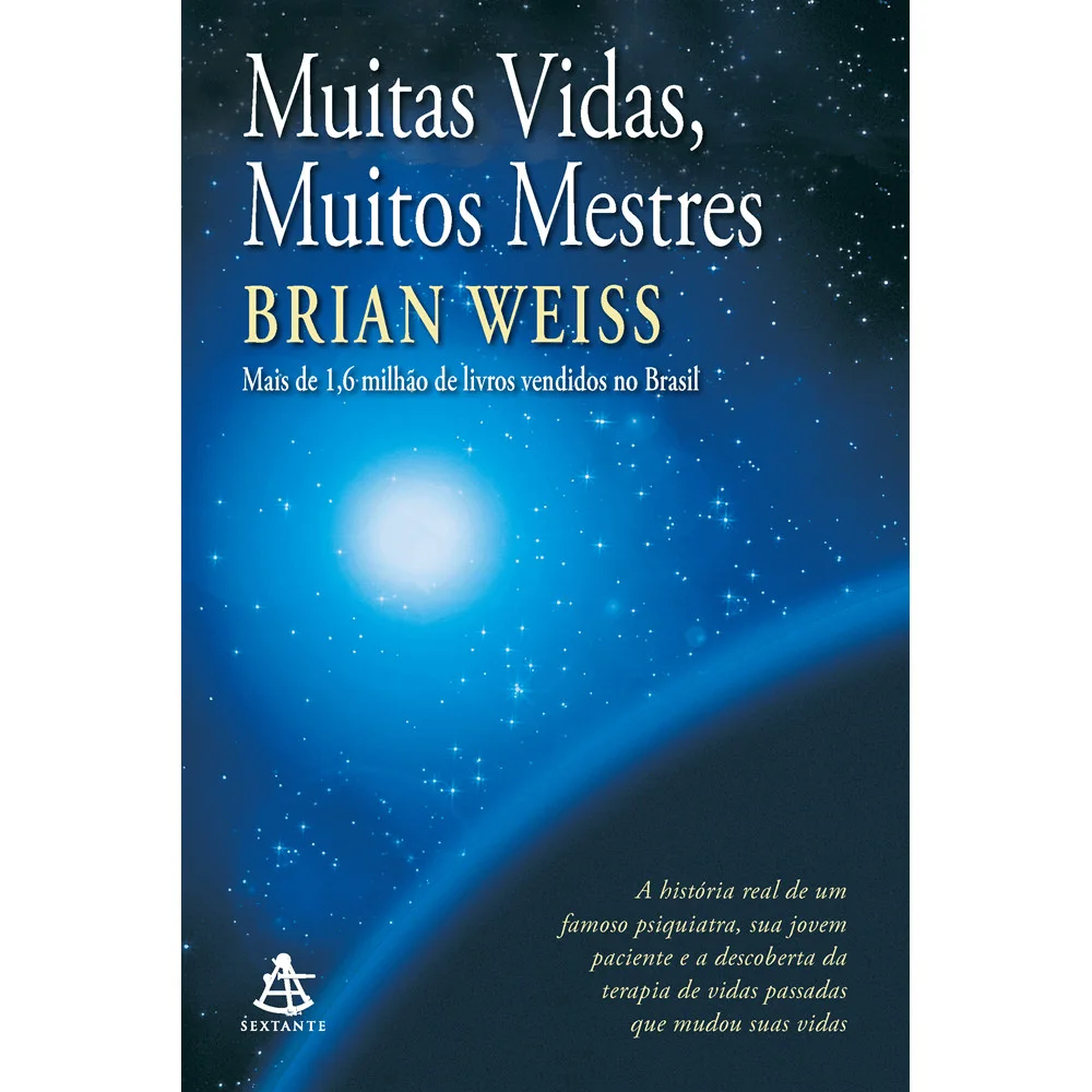 Livro - Muitas vidas, muitos mestres (Nova edição) - por Brian Weiss - Editora Sextante
