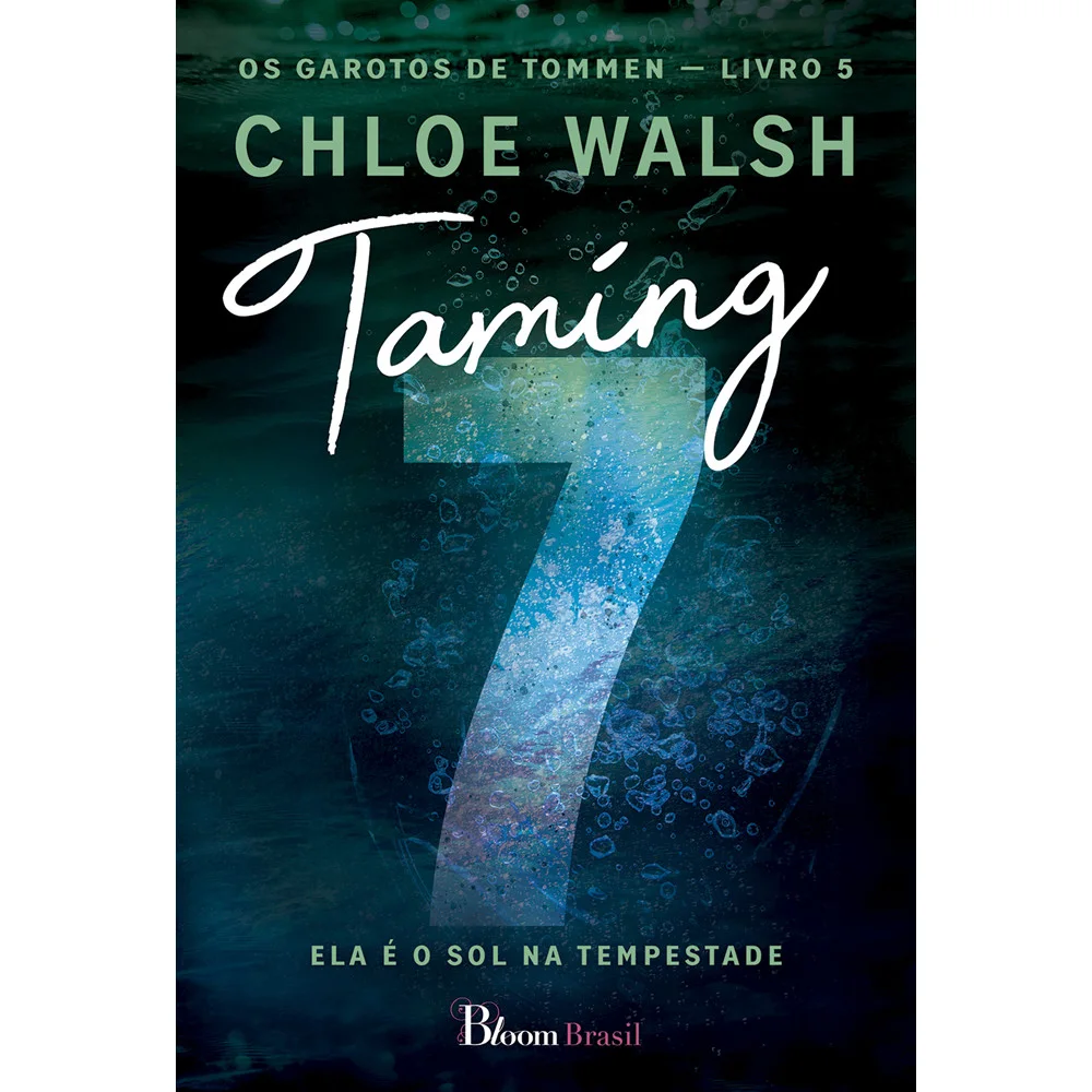 Livro - Taming 7 - por Chloe Walsh - Editora Bloom Brasil