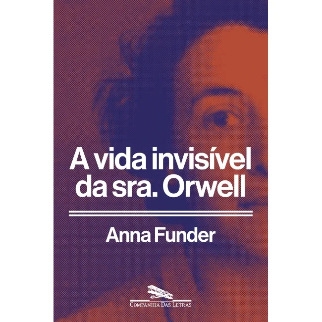 Livro - A Vida Invisível da Sra. Orwell - Novo - Editora Companhia das Letras -